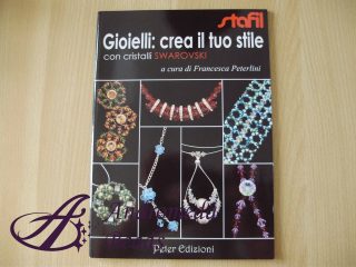 Manuale: "Gioielli: crea il tuo stile con Cristalli Swarovski" di F. Peterlini