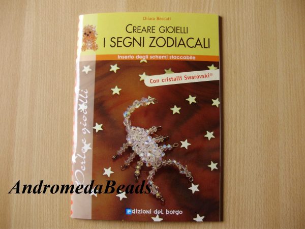 Manuale: "Creare Gioielli: I Segni Zodiacali" di Chiara Beccati